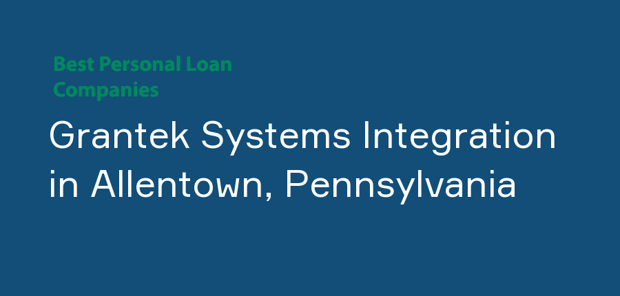 Grantek Systems Integration in Pennsylvania, Allentown