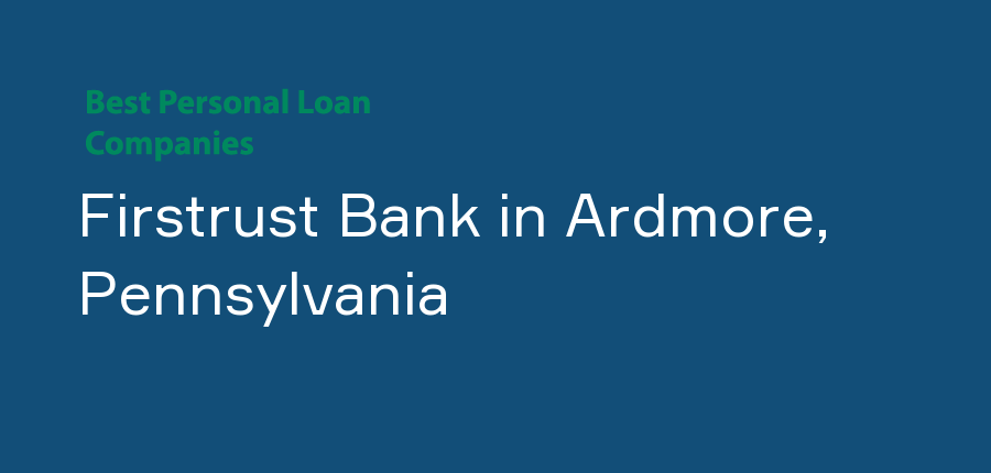 Firstrust Bank in Pennsylvania, Ardmore