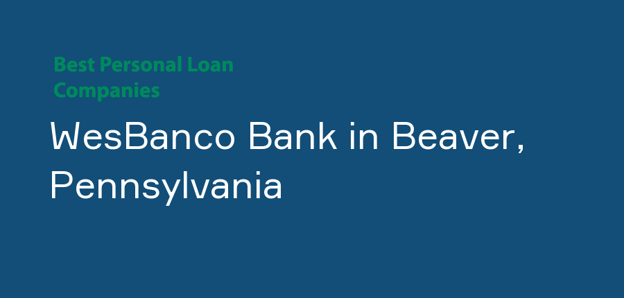 WesBanco Bank in Pennsylvania, Beaver