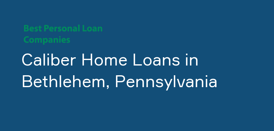 Caliber Home Loans in Pennsylvania, Bethlehem