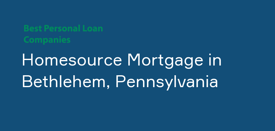Homesource Mortgage in Pennsylvania, Bethlehem