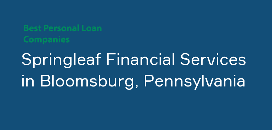 Springleaf Financial Services in Pennsylvania, Bloomsburg