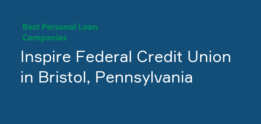 Inspire Federal Credit Union in Pennsylvania, Bristol