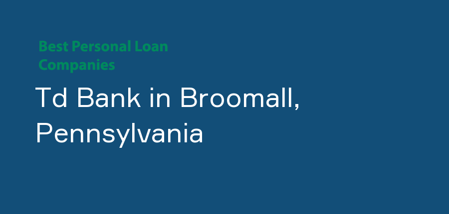 Td Bank in Pennsylvania, Broomall