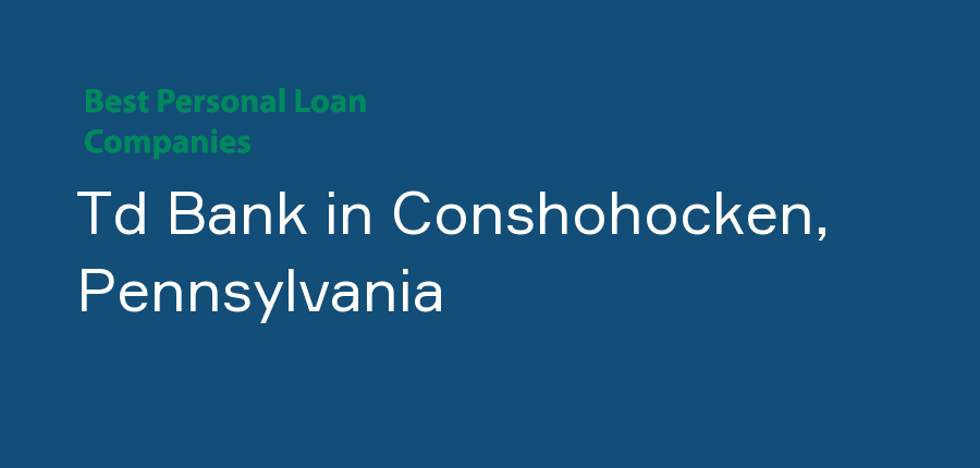 Td Bank in Pennsylvania, Conshohocken