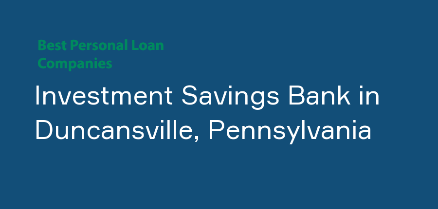 Investment Savings Bank in Pennsylvania, Duncansville