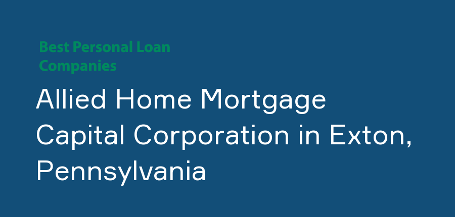 Allied Home Mortgage Capital Corporation in Pennsylvania, Exton