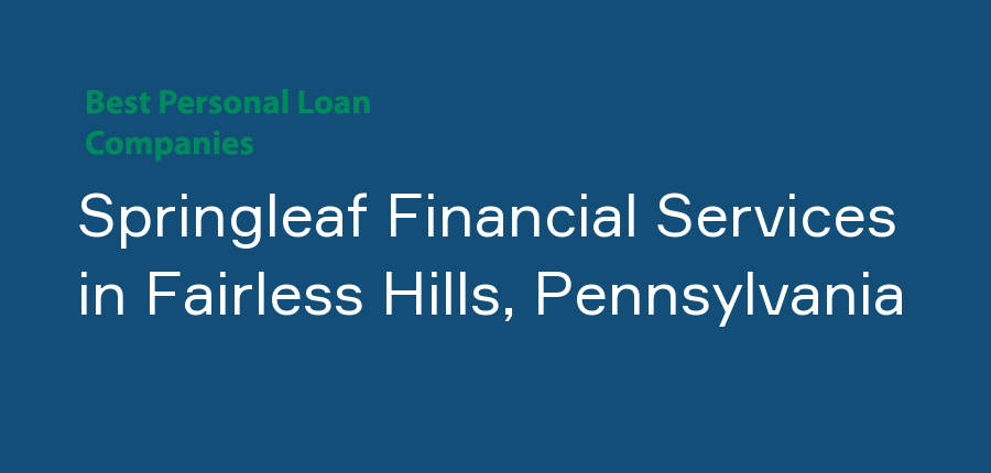 Springleaf Financial Services in Pennsylvania, Fairless Hills