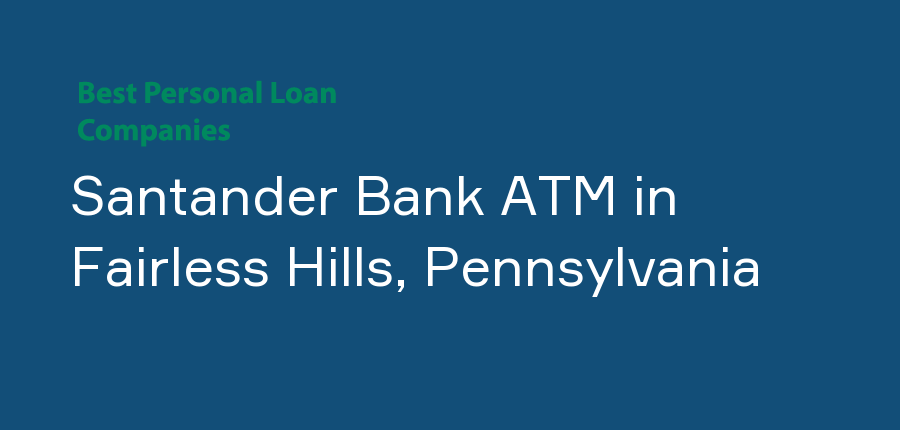 Santander Bank ATM in Pennsylvania, Fairless Hills