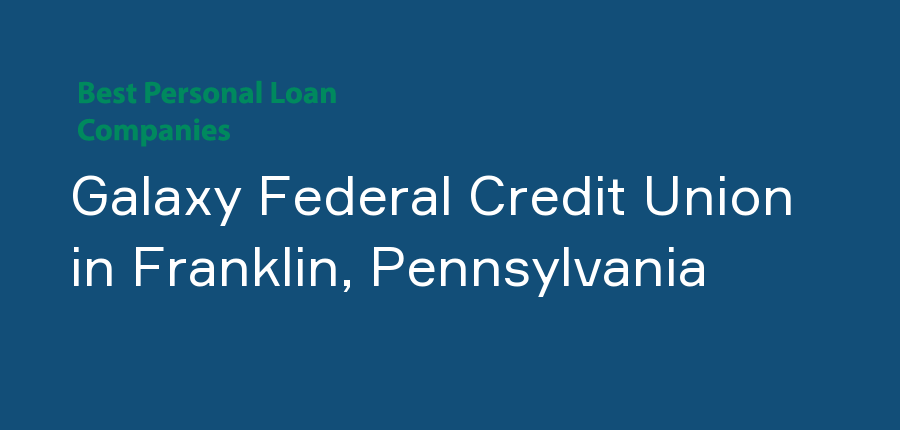 Galaxy Federal Credit Union in Pennsylvania, Franklin