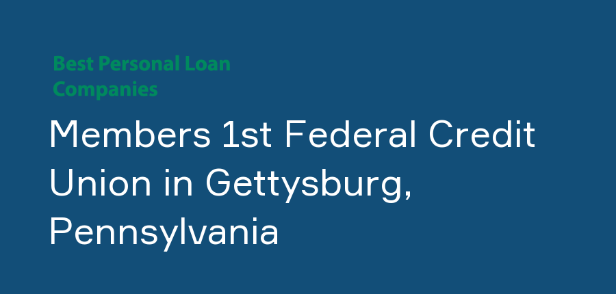 Members 1st Federal Credit Union in Pennsylvania, Gettysburg