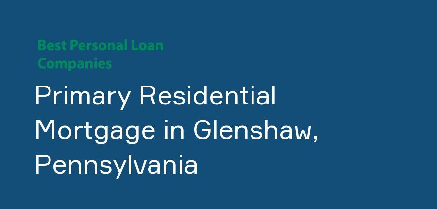 Primary Residential Mortgage in Pennsylvania, Glenshaw