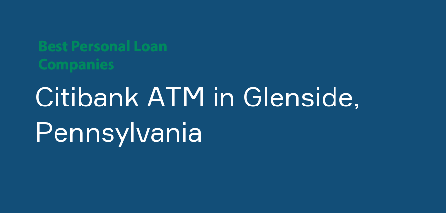 Citibank ATM in Pennsylvania, Glenside