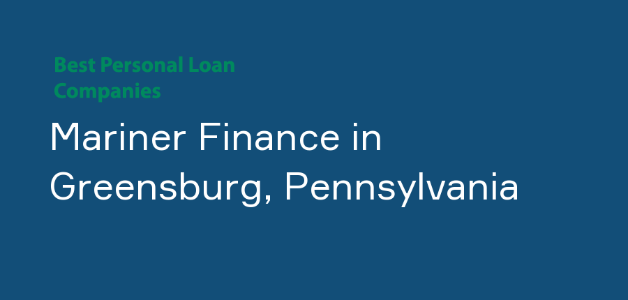 Mariner Finance in Pennsylvania, Greensburg
