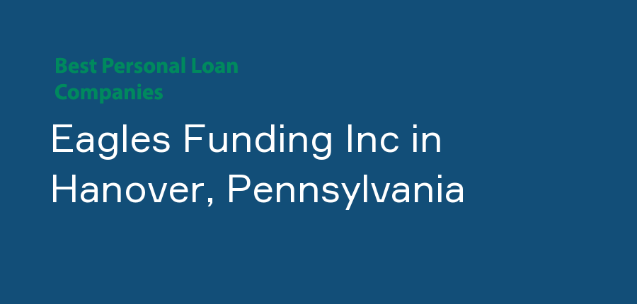 Eagles Funding Inc in Pennsylvania, Hanover