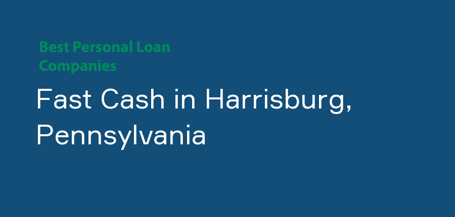Fast Cash in Pennsylvania, Harrisburg