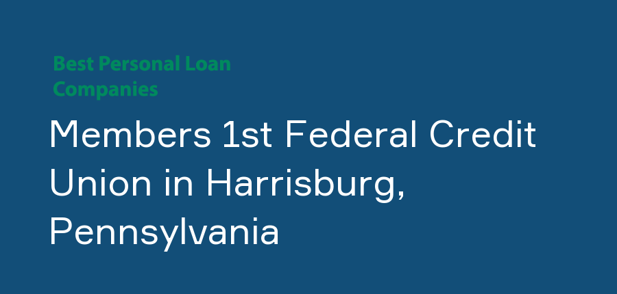 Members 1st Federal Credit Union in Pennsylvania, Harrisburg