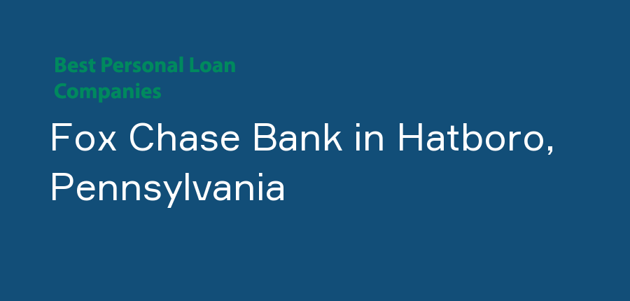 Fox Chase Bank in Pennsylvania, Hatboro
