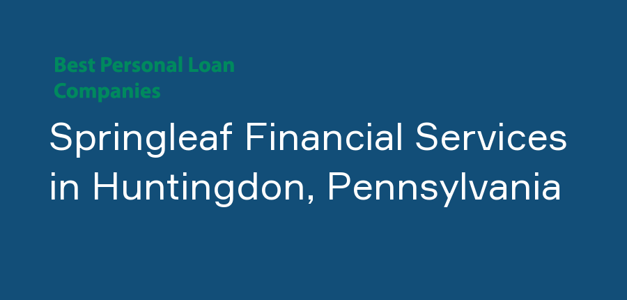 Springleaf Financial Services in Pennsylvania, Huntingdon