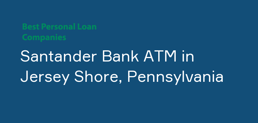 Santander Bank ATM in Pennsylvania, Jersey Shore