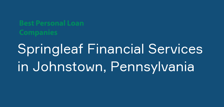Springleaf Financial Services in Pennsylvania, Johnstown