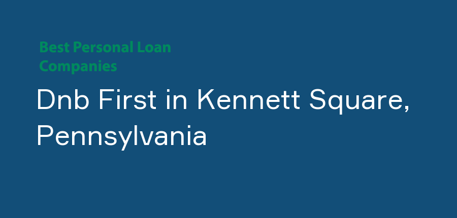 Dnb First in Pennsylvania, Kennett Square