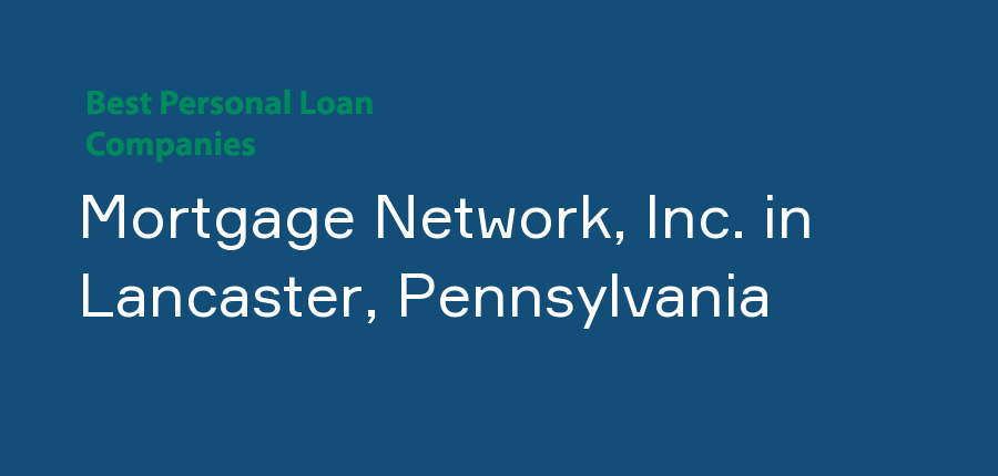Mortgage Network, Inc. in Pennsylvania, Lancaster