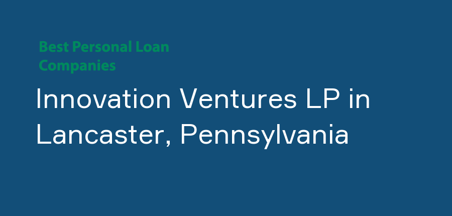 Innovation Ventures LP in Pennsylvania, Lancaster