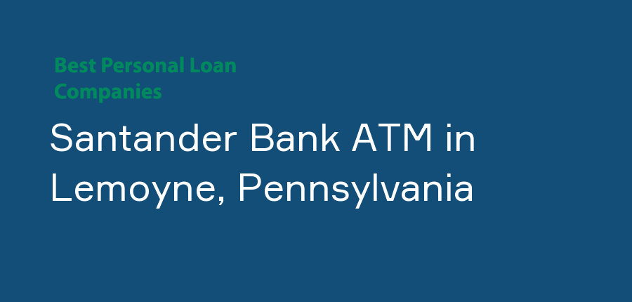 Santander Bank ATM in Pennsylvania, Lemoyne