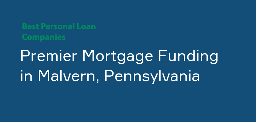 Premier Mortgage Funding in Pennsylvania, Malvern