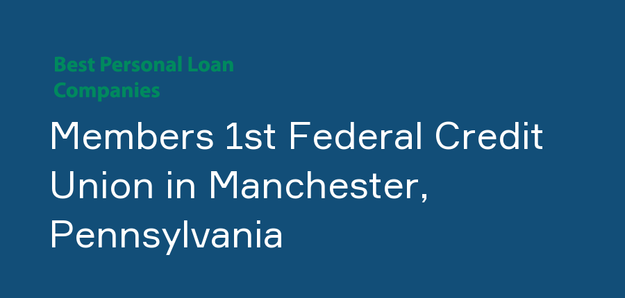 Members 1st Federal Credit Union in Pennsylvania, Manchester