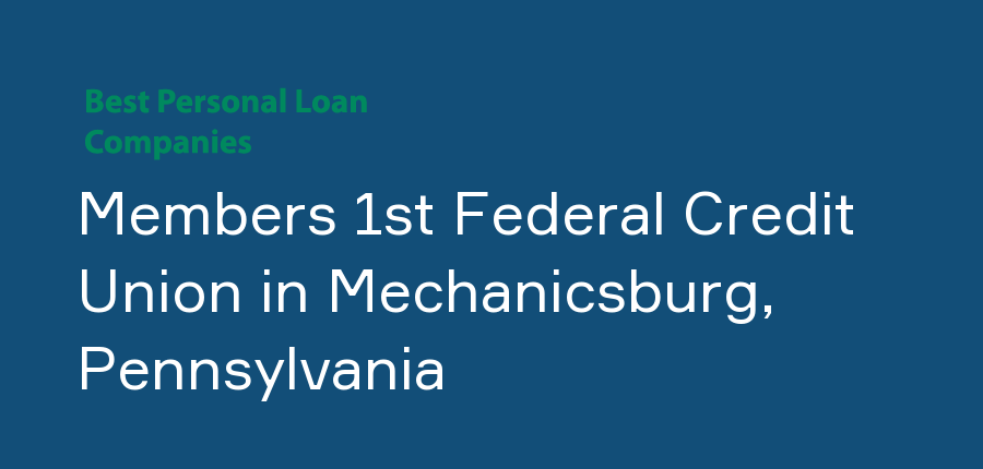 Members 1st Federal Credit Union in Pennsylvania, Mechanicsburg