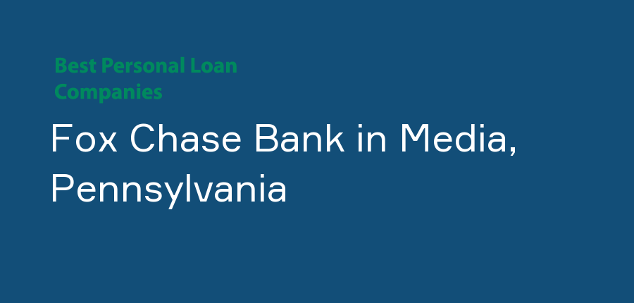 Fox Chase Bank in Pennsylvania, Media