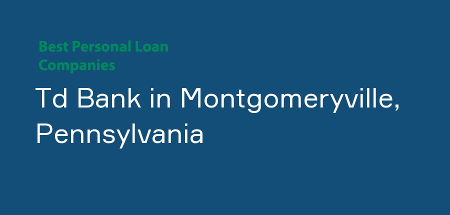 Td Bank in Pennsylvania, Montgomeryville