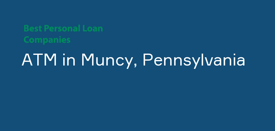 ATM in Pennsylvania, Muncy