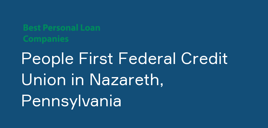 People First Federal Credit Union in Pennsylvania, Nazareth