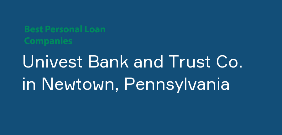 Univest Bank and Trust Co. in Pennsylvania, Newtown