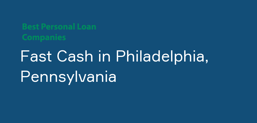 Fast Cash in Pennsylvania, Philadelphia