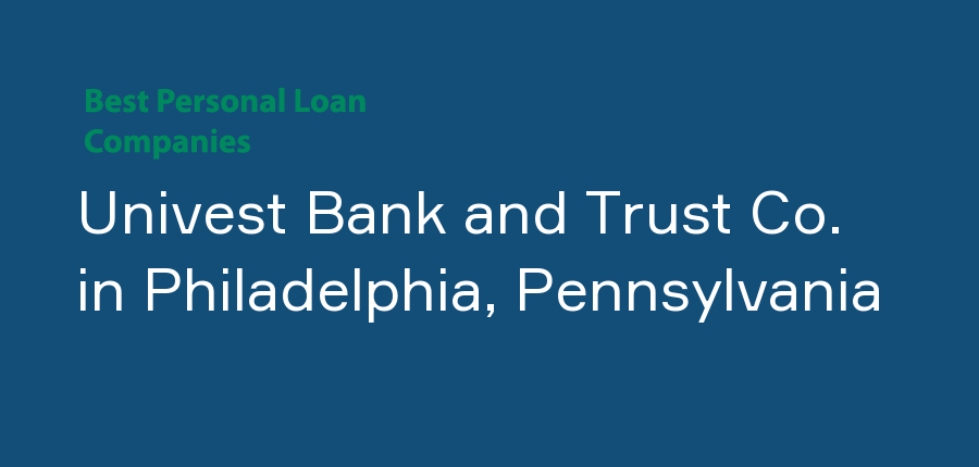 Univest Bank and Trust Co. in Pennsylvania, Philadelphia