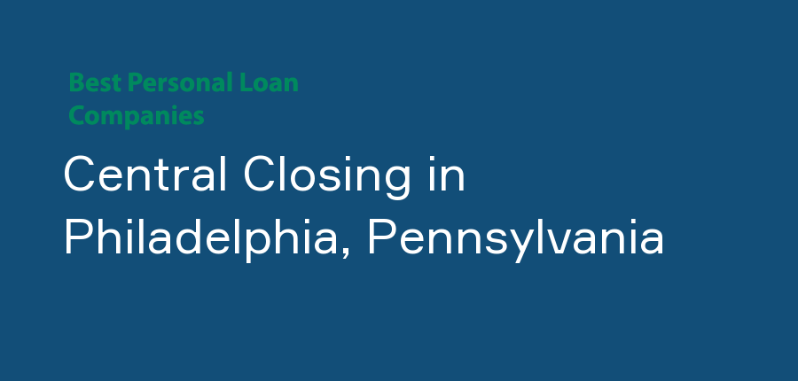 Central Closing in Pennsylvania, Philadelphia