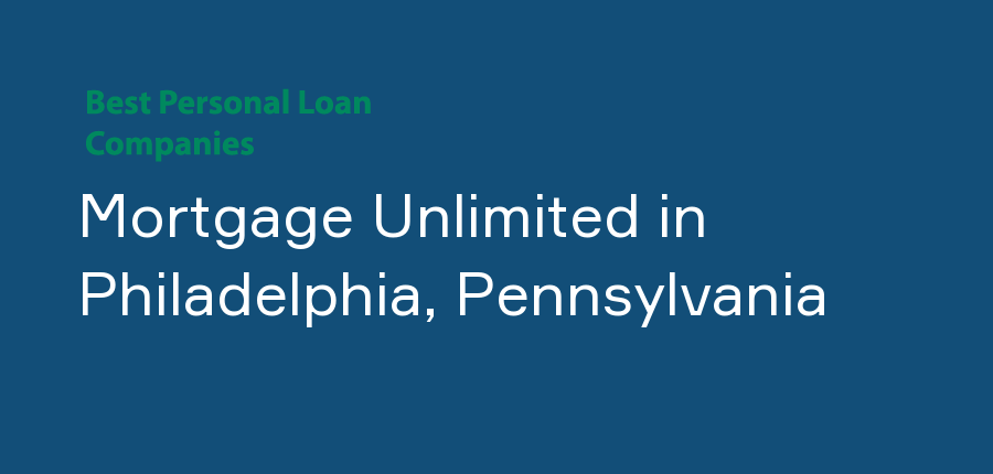 Mortgage Unlimited in Pennsylvania, Philadelphia
