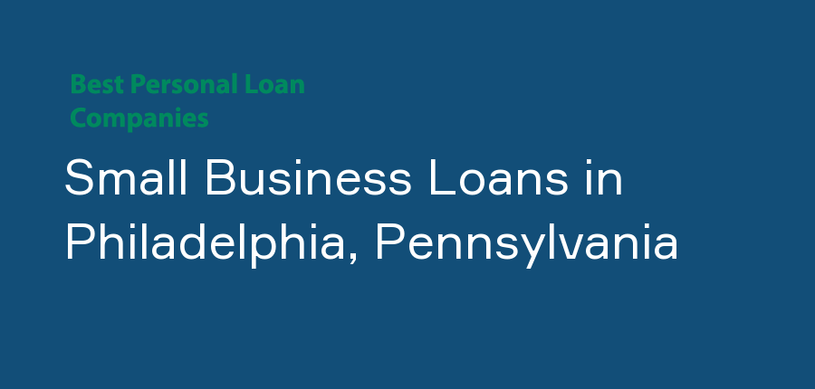 Small Business Loans in Pennsylvania, Philadelphia