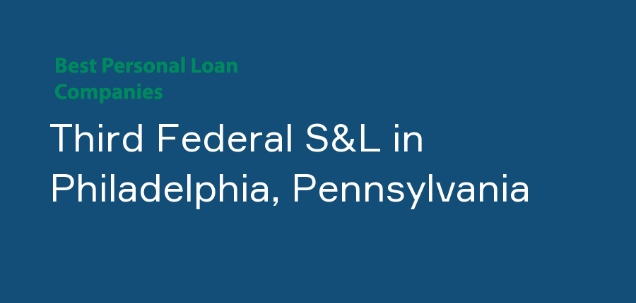 Third Federal S&L in Pennsylvania, Philadelphia