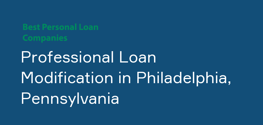 Professional Loan Modification in Pennsylvania, Philadelphia