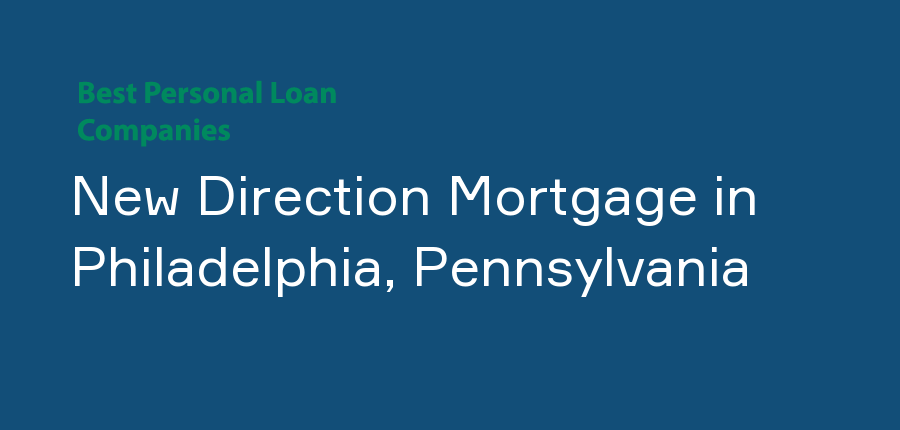 New Direction Mortgage in Pennsylvania, Philadelphia
