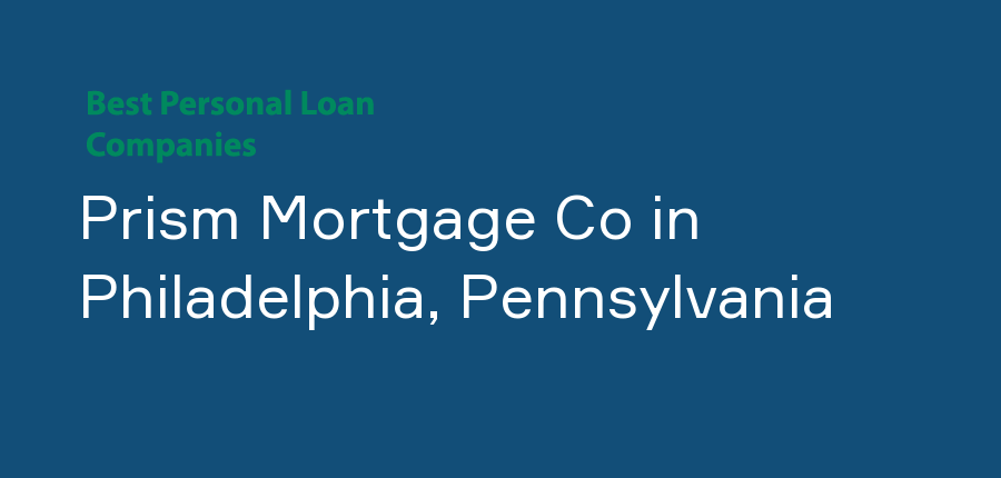 Prism Mortgage Co in Pennsylvania, Philadelphia