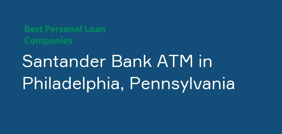 Santander Bank ATM in Pennsylvania, Philadelphia