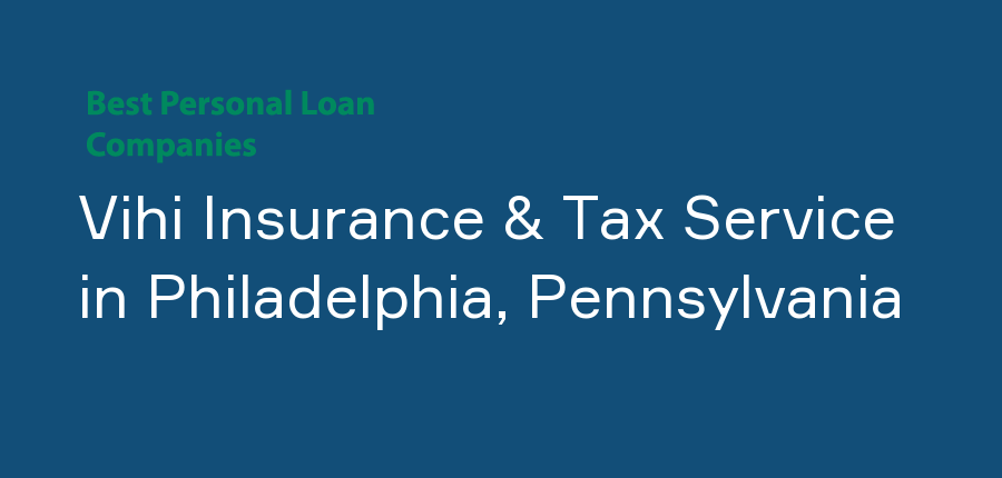 Vihi Insurance & Tax Service in Pennsylvania, Philadelphia
