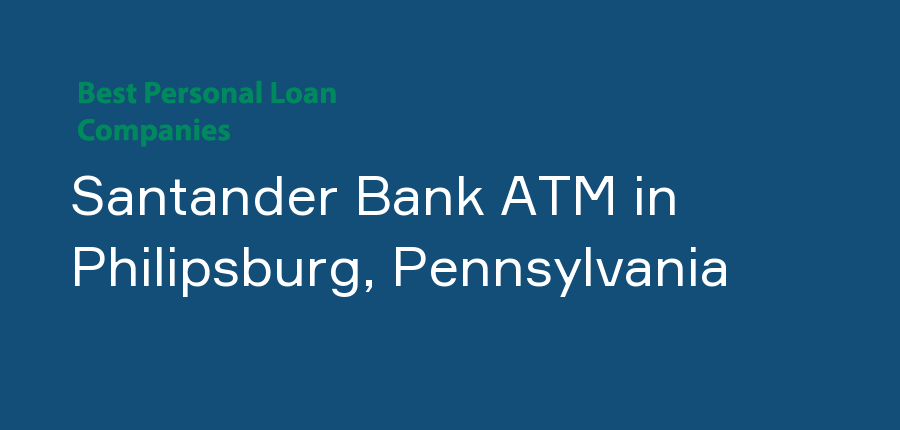 Santander Bank ATM in Pennsylvania, Philipsburg
