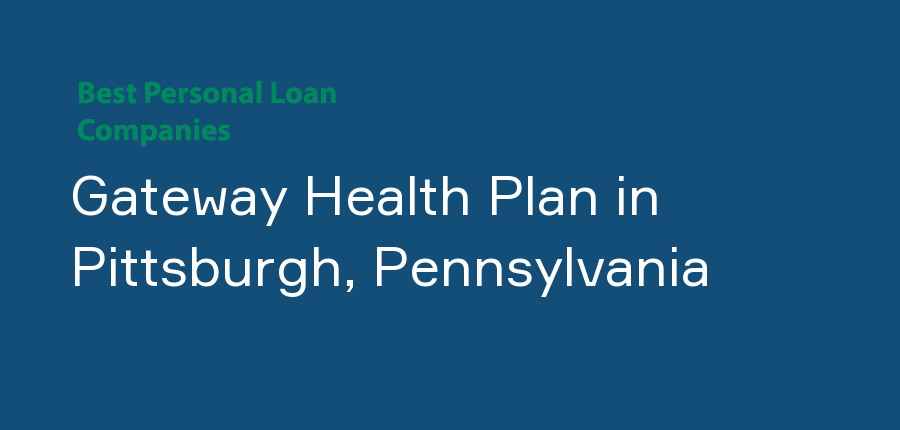 Gateway Health Plan in Pennsylvania, Pittsburgh